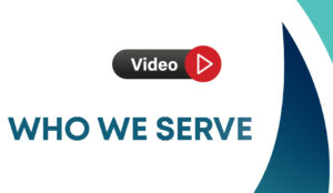 "Who We Serve" banner video cover image